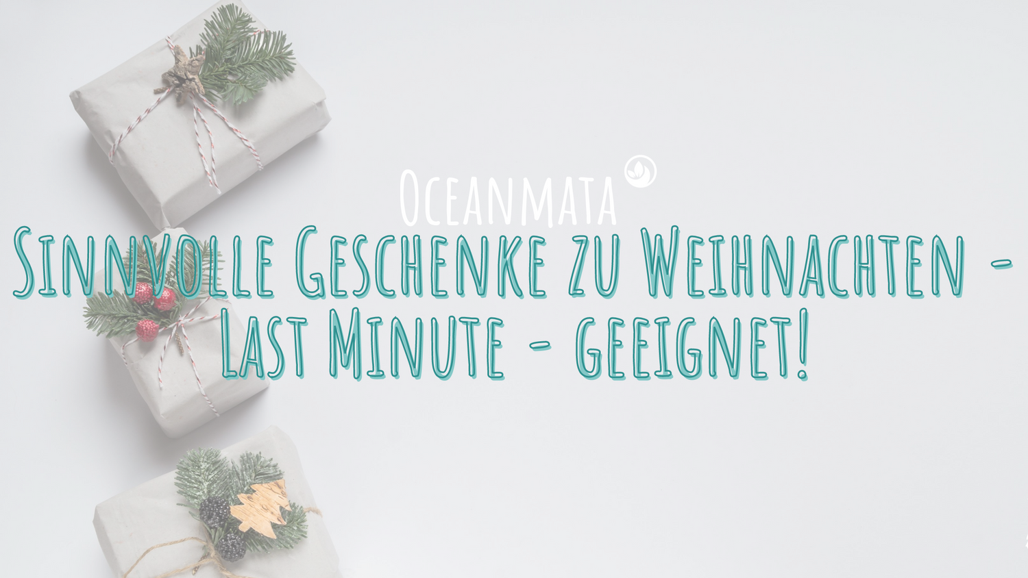 Sinnvolle Geschenke zu Weihnachten - Last Minute - geeignet!